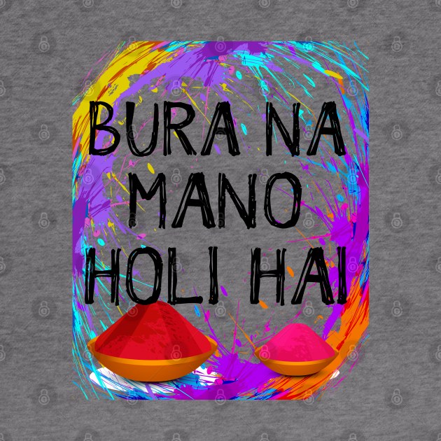 Cool Bura Na Mano Holi Hai, Happy Holi Festival India Colors by DesignHND